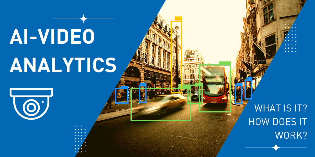 What is AI-Based Video Analytics? What Is It, How Does It Work?