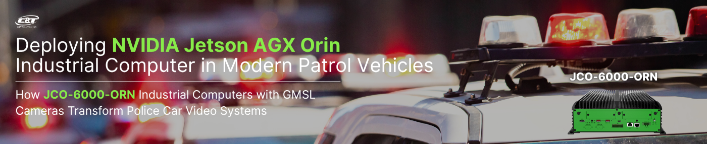 Deploying NVIDIA Jetson AGX Orin Industrial Computer in Modern Patrol Vehicles