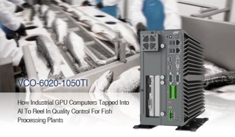 One Fish, Two Fish: How Industrial GPU Computers Tapped Into AI To Reel In Quality Control For Fish Processing Plants