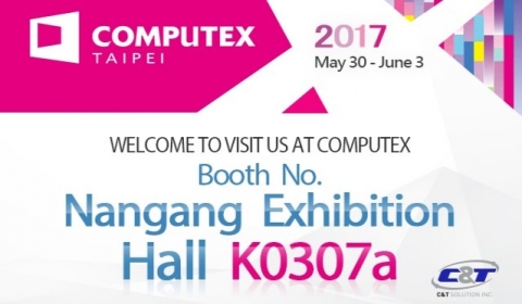 Welcome to Visit C&T at COMPUTEX 2017 in Taipei, Taiwan