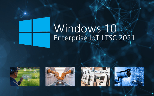 What is Windows 10 Enterprise IoT LTSC 2021?