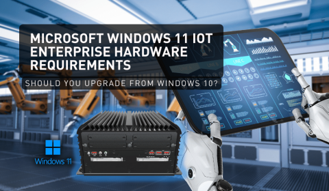 Windows 11 IoT Hardware Requirements- Should You Upgrade From Windows 10 IoT?