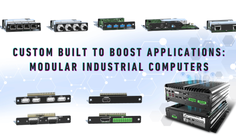 Custom Built to Boost Applications: Modular Industrial Computers