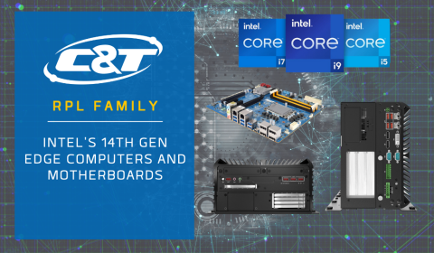 New Release: C&T Solution RPL Series Officially Supports Intel 14th Gen CPUs