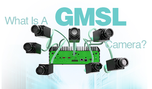 What Is a GMSL Camera? GMSL vs GigE vs USB vs MIPI Camera