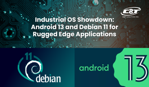 Industrial OS Showdown: Android 13 and Debian 11 for Rugged Edge Applications