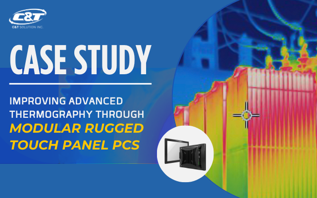 Improving Advanced Thermography Through Modular Rugged Touch Panel PCs